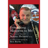 Everything Happens to Me!: The Almost Famous "Sonny Helmer Story"