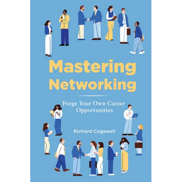 Mastering Networking: Forge Your Own Career Opportunities