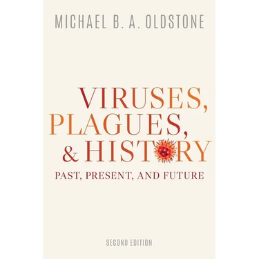Viruses, Plagues, and History: Past, Present, and Future