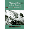 Mass Culture and Italian Society from Fascism to the Cold War