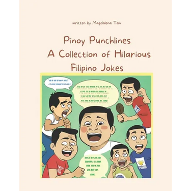 "Pinoy Punchlines: : A Collection of Hilarious Filipino Jokes