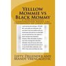 Yelllow Mommie vs Black Mommy: A Subconscious Conversation About the Psychology of Light Speed