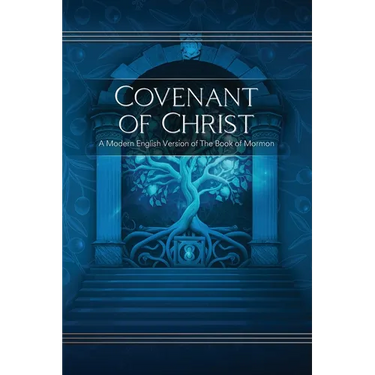 Covenant of Christ: A Modern English Version of The Book of Mormon