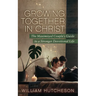 Growing Together in Christ: The Maximized Couples' Guide to a Stronger Devotional Life