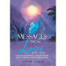 Messages from Love: A Journey of Ascension: Living in the New Earth's Vibration and Frequency of Love