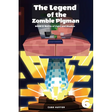 The Legend of the Zombie Pigman Book 6: Battle of Light and Shadow