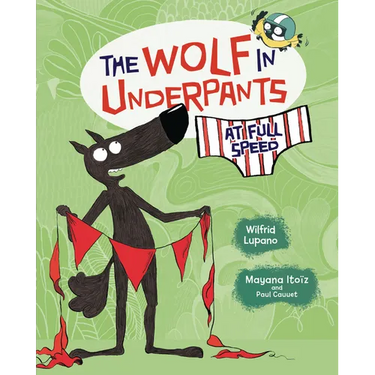 The Wolf in Underpants at Full Speed