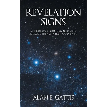 Revelation Signs: Astrology Condemned and Discovering What God Says