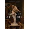 Images at Work: The Material Culture of Enchantment