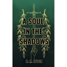 A Soul In The Shadows