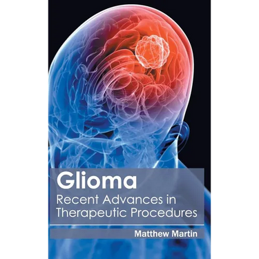 Glioma: Recent Advances in Therapeutic Procedures