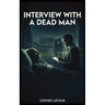 Interview with a Dead Man
