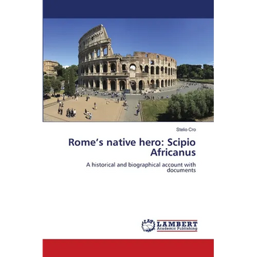 Rome's native hero: Scipio Africanus