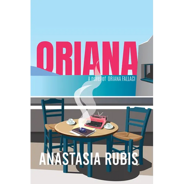 Oriana: A Novel: A Novel of Oriana Fallaci