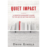 Quiet Impact: A Creative Introvert's Guide to the Art of Getting Noticed