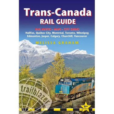 Trans-Canada Rail Guide: Includes Rail Routes and Maps Plus Guides to 10 Cities