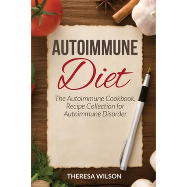 Autoimmune Diet: The Autoimmune Cookbook, Recipe Collection for Autoimmune Disorder