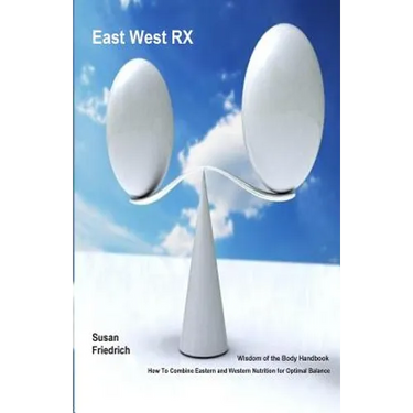 East West RX: Wisdom of the Body Handbook