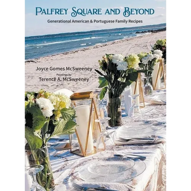 Palfrey Square and Beyond: Generational American & Portuguese Family Recipes