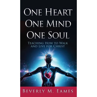 One Heart One Mind One Soul: Teaching How to Walk and Live for Christ