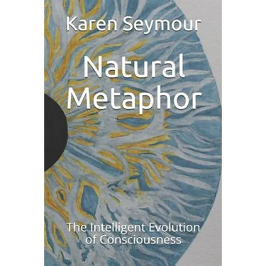 Natural Metaphor: The Intelligent Evolution of Consciousness