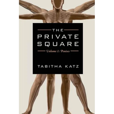 The Private Square: Volume 1: Penises