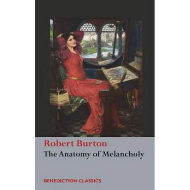 The Anatomy of Melancholy: (Unabridged)