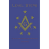 Level Steps: 100 Daily Meditations for Freemasons
