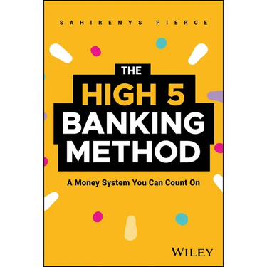 The High-5 Banking Method: A Money System You Can Count on