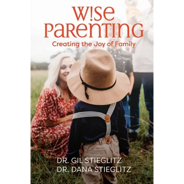 Wise Parenting: Creating the Joy of Family