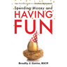 Spending Money and Having Fun: Your Practical Guide to a Fearless Retirement