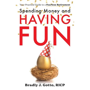 Spending Money and Having Fun: Your Practical Guide to a Fearless Retirement