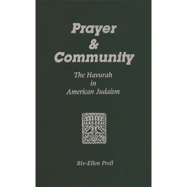Prayer & Community: The Havurah in American Judaism