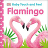 Baby Touch and Feel Flamingo: An Interactive Tropical Bird Board Book