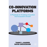 Co-Innovation Platforms: A Playbook for Enabling Innovation and Ecosystem Growth