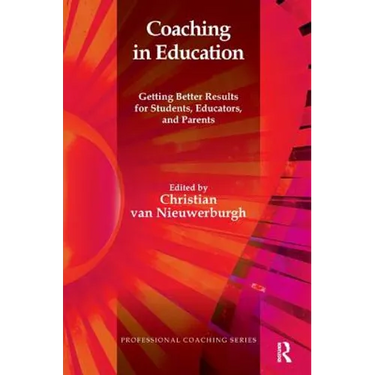 Coaching in Education: Getting Better Results for Students, Educators, and Parents