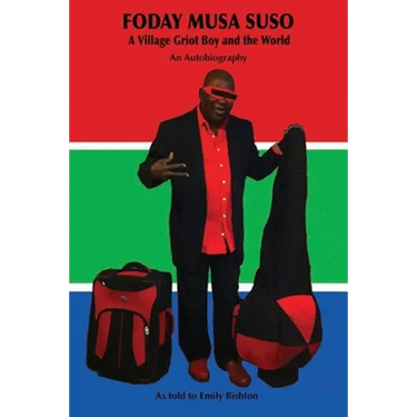FODAY MUSA SUSO A Village Griot Boy and the World