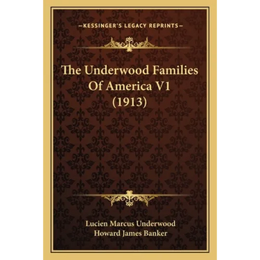 The Underwood Families Of America V1 (1913)