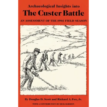 Archaeological Insights into the Custer Battle: An Assessment of the 1984 Field Season