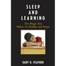 Sleep and Learning: The Magic that Makes Us Healthy and Smart