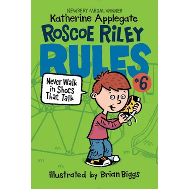 Roscoe Riley Rules #6: Never Walk in Shoes That Talk