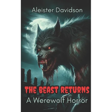 The Beast Returns: A Werewolf Horror