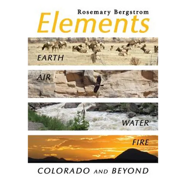 Elements: Earth, Air, Water, Fire, Colorado and Beyond