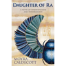 Daughter of Ra: Ankhesenamun and Tutankhamun - A Novel