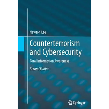 Counterterrorism and Cybersecurity: Total Information Awareness