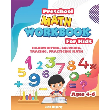 Preschool MATH WORKBOOK For Kids: HANDWRITING, COLORING, TRACING, PRACTICING MATH Ages 4-6, 3 IN 1 special edition