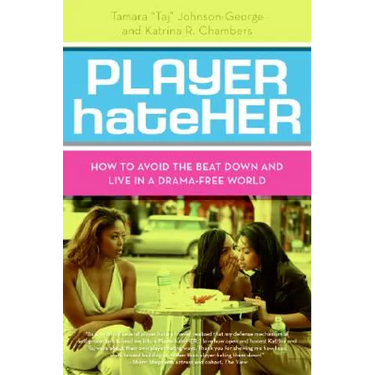 Player Hateher: How to Avoid the Beat Down and Live in a Drama-Free World