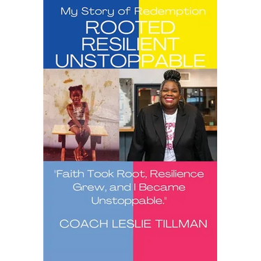 Rooted Resilient Unstoppable My Story of Redemption