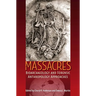 Massacres: Bioarchaeology and Forensic Anthropology Approaches