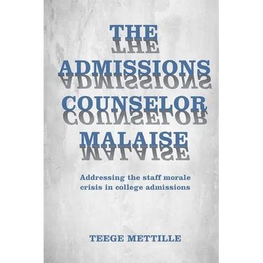 The Admissions Counselor Malaise: Addressing the staff morale crisis in college admissions